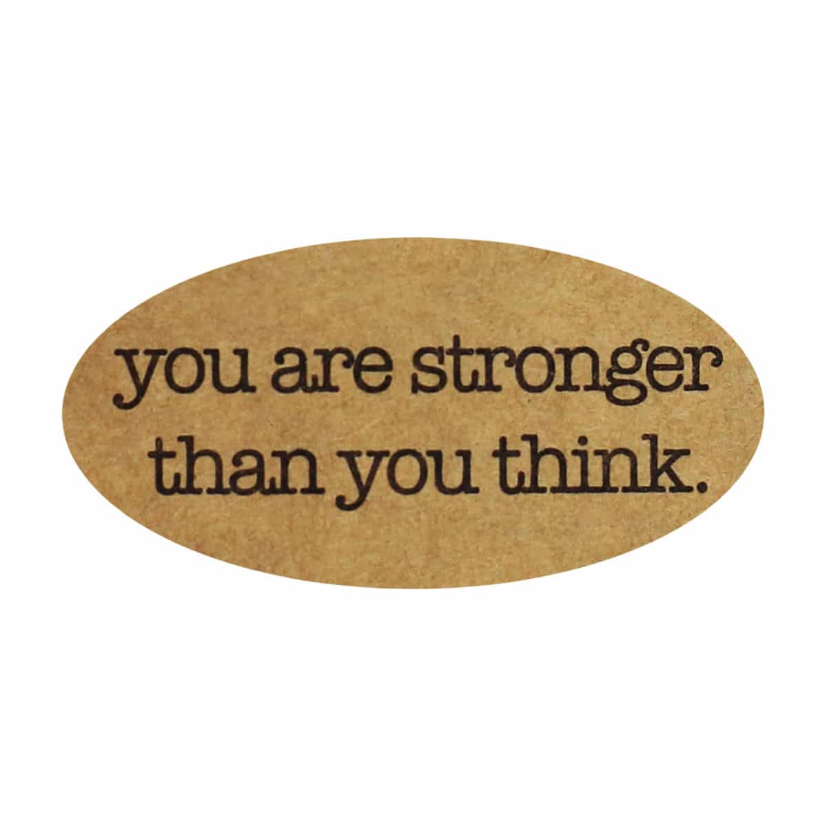 1 x 2" Oval Natural Kraft You Are Stronger Than You Think Stickers - Qty 50